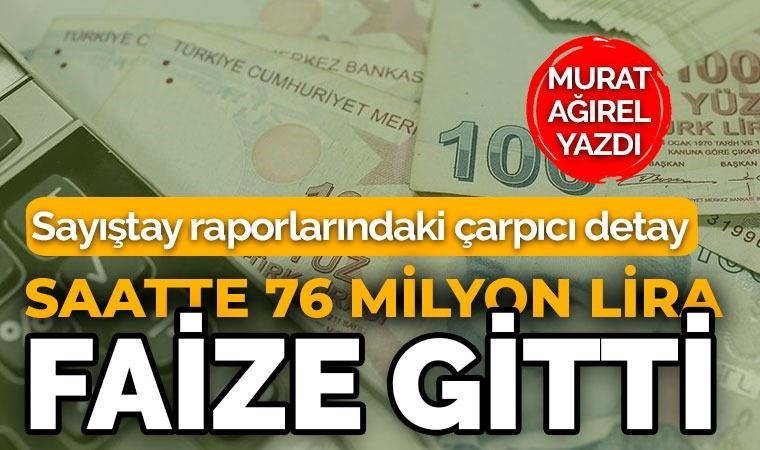 Saatte 76 milyon TL faize gitti
