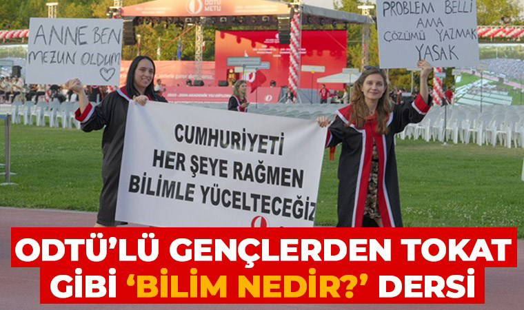 ODTÜ’lü gençlerden tokat gibi ‘Bilim nedir?’ dersi
