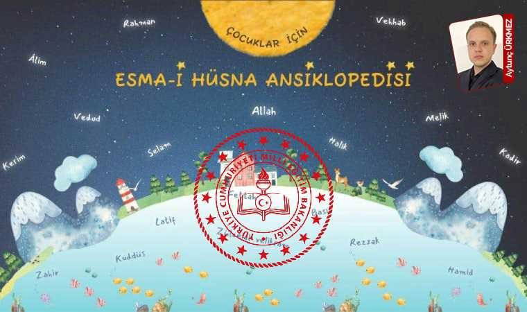 MEB, Nurcu yazarın ‘Esma-i Hüsna Ansiklopedisi’yle çocuklara canlıları anlatacak