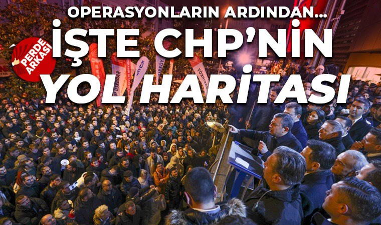 Esenyurt Belediyesi sonrası Beşiktaş Belediyesi... Operasyonların ardından gözler partide: İşte CHP’nin yol haritası