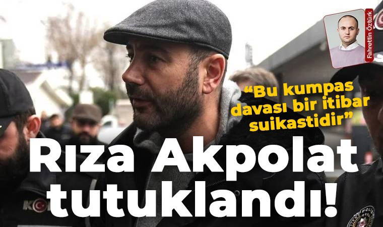 Beşiktaş Belediye Başkanı Rıza Akpolat tutuklandı: 'Bu kumpas davası bir itibar suikastidir'