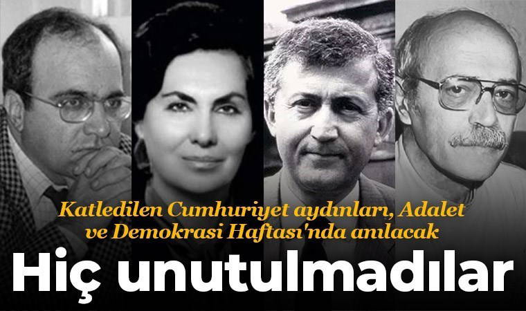 Hiç unutulmadılar: Katledilen Cumhuriyet aydınları, Adalet ve Demokrasi Haftası'nda anılacak