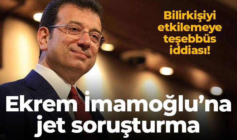 Ekrem İmamoğlu'na jet soruşturma: Bilirkişiyi etkilemeye teşebbüs iddiası!