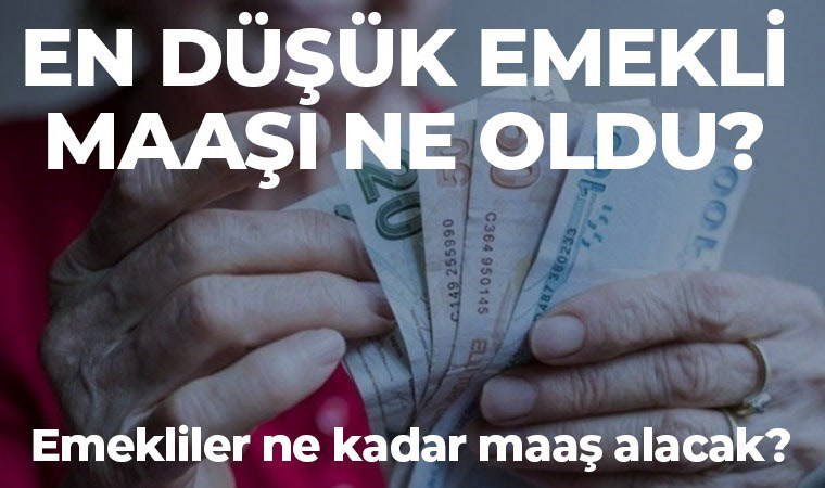 En düşük emekli maaşı ne kadar oldu? Emekliler ne kadar maaş alacak?