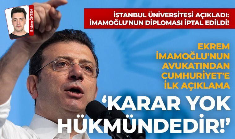 İmamoğlu'nun avukatından Cumhuriyet'e ilk açıklama: Karar yok hükmündedir!