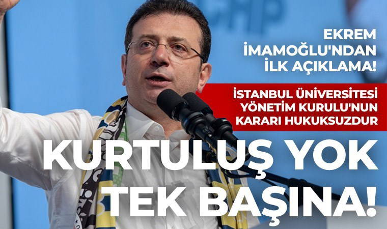 Son Dakika... Üniversiteden 'diploma iptali' kararı: Ekrem İmamoğlu'ndan ilk açıklama!