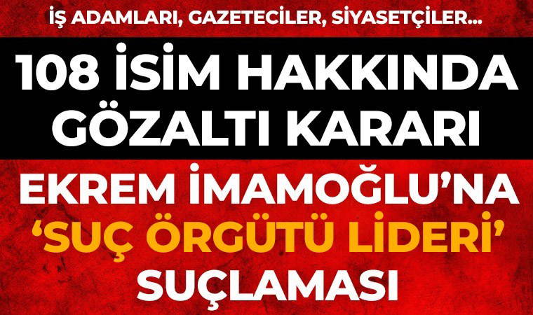 İstanbul Cumhuriyet Başsavcılığı'ndan 'Ekrem İmamoğlu' operasyonu açıklaması: 'Suç örgütü lideri' suçlaması yapıldı!