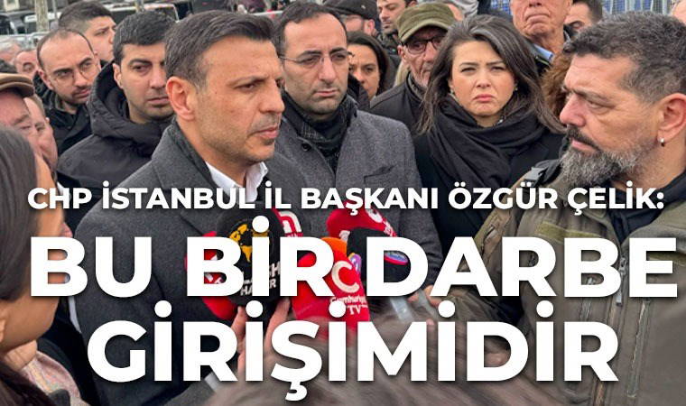 Ekrem İmamoğlu'na gözaltı, İBB'ye operasyon... Özgür Çelik'ten Vatan Caddesi'nde flaş açıklama: 'Bu bir darbe girişimi, kolluk güçleri bu suça alet ediliyor!'