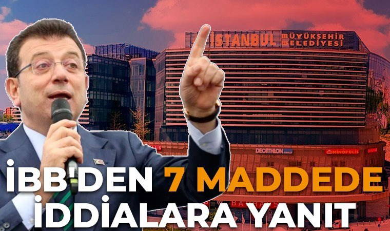 İBB'den Ekrem İmamoğlu ve çalışanlara yönelik iddialara karşı açıklama: Yalanlar ve gerçekler...