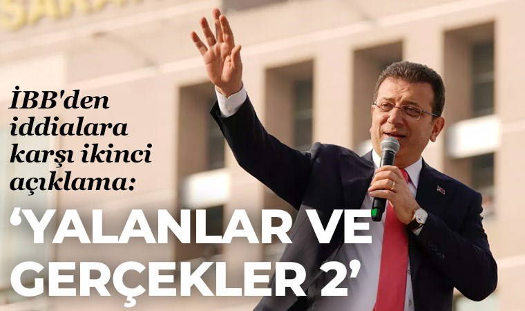 İBB'den iddialara karşı ikinci açıklama: 'Yalanlar ve gerçekler 2'
