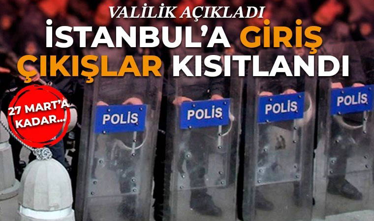 Eylem yasağı 27 Mart'a kadar uzatıldı!