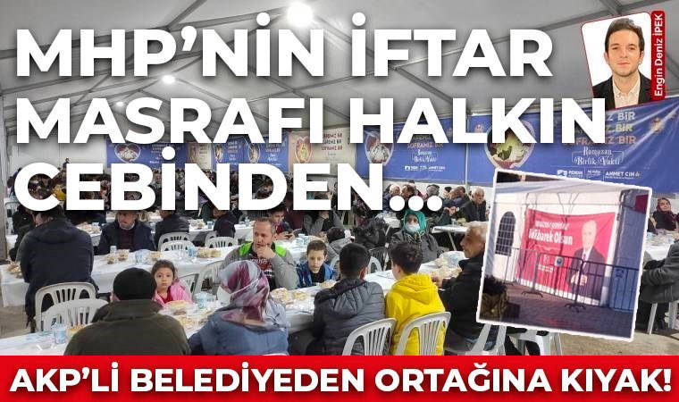 AKP'li belediye MHP'nin iftar masrafını belediye bütçesinden ödedi