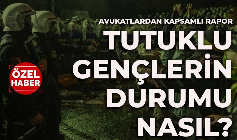 Gözaltına alınan ve tutuklanan öğrencilerin durumu hakkında Avukatın Sesi İnisiyatifi avukatlarından rapor:  'Çıplak arama işkence ve kaba dayak'