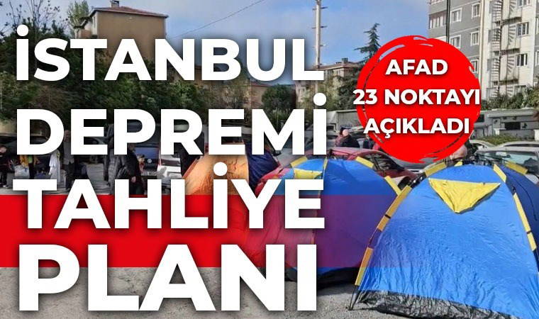 AFAD'ın büyük İstanbul depremi için tahliye planı: 23 ortak nokta belirlendi