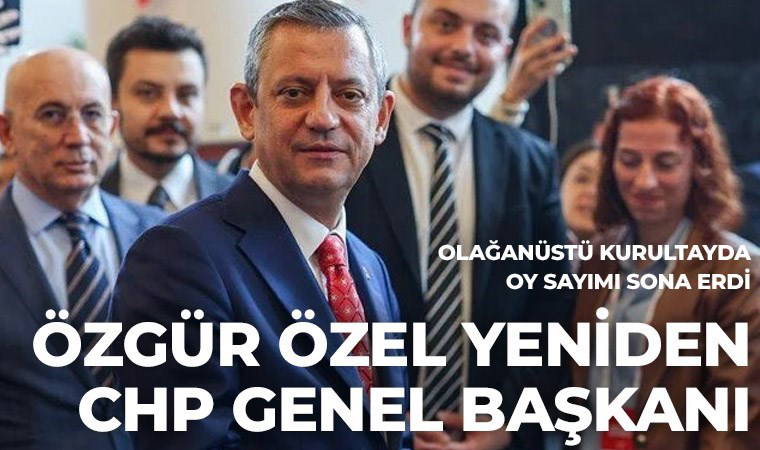 Son Dakika... CHP Olağanüstü kurultayı: Özgür Özel yeniden genel başkan!