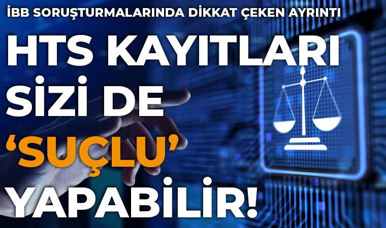 İBB'ye yönelik operasyonlarda 'HTS kaydı' manipülasyonu