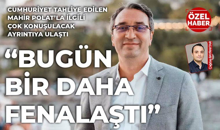 Mahir Polat kararında yeni ayrıntı