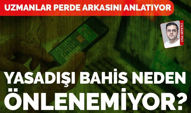 Bir gecede bitirilebilecek yasadışı bahis ekonomisi Türkiye’de neden çözülemiyor?