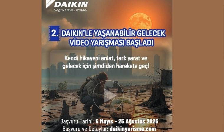 2. Daikin'le Yaşanabilir Gelecek Video Yarışması başlıyor!