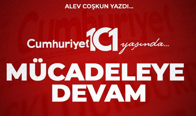 Cumhuriyet gazetesi 101 yaşında: Mücadeleye devam