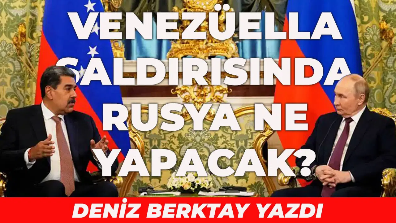 Maduro ve Rusya’nın Tavrı