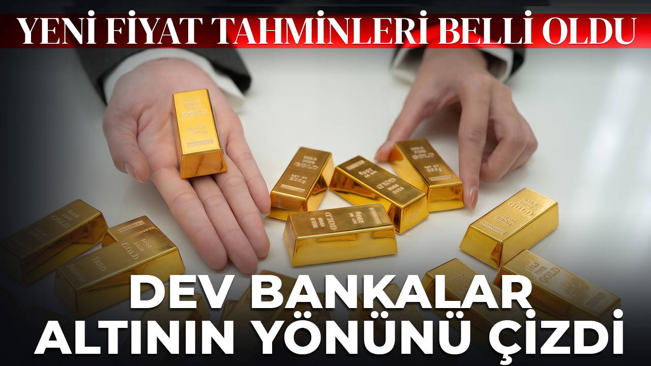 Dev bankalar altının yönünü çizdi
