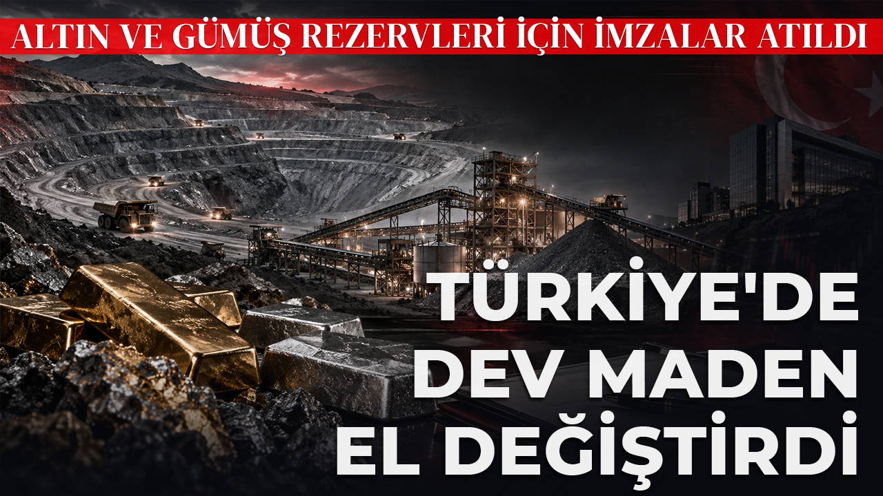 Türkiye’de dev maden el değiştirdi