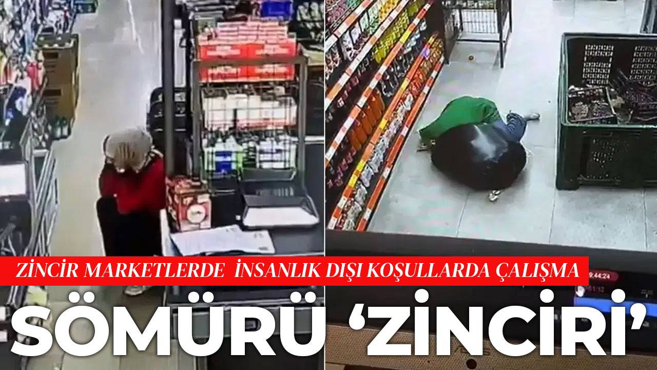 Zincir marketlerde insanlık dışı koşullarda çalışıyorlar!