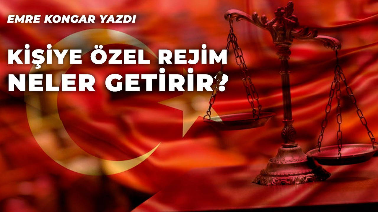 'Kişiye özel rejim' önerisinin çıkmazı