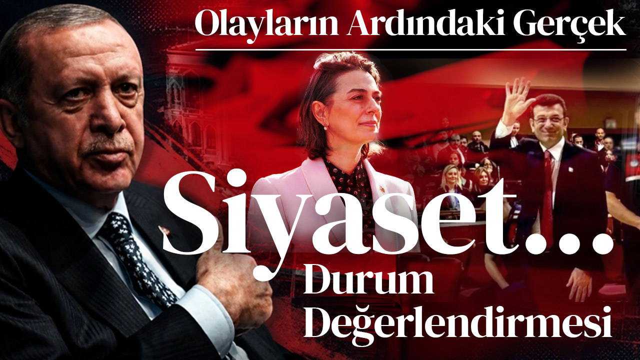 Siyaset... Durum Değerlendirmesi