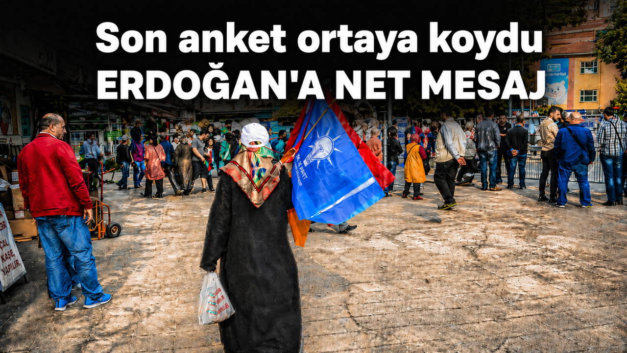 AKP'li seçmenlerden Erdoğan'a net mesaj
