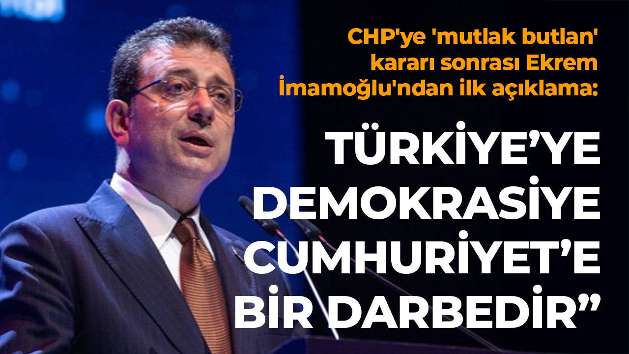 'Mesele ciddidir' dedi... CHP'ye 'mutlak butlan' kararı sonrası İmamoğlu'ndan ilk açıklama: 'Milletçe Türkiye'ye sahip çıkma zamanı!'
