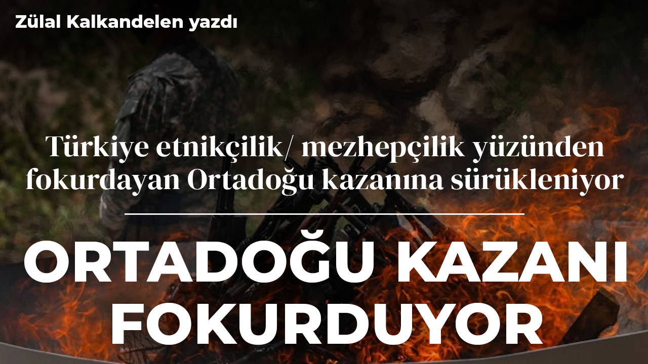 Ortadoğu kazanı fokurduyor