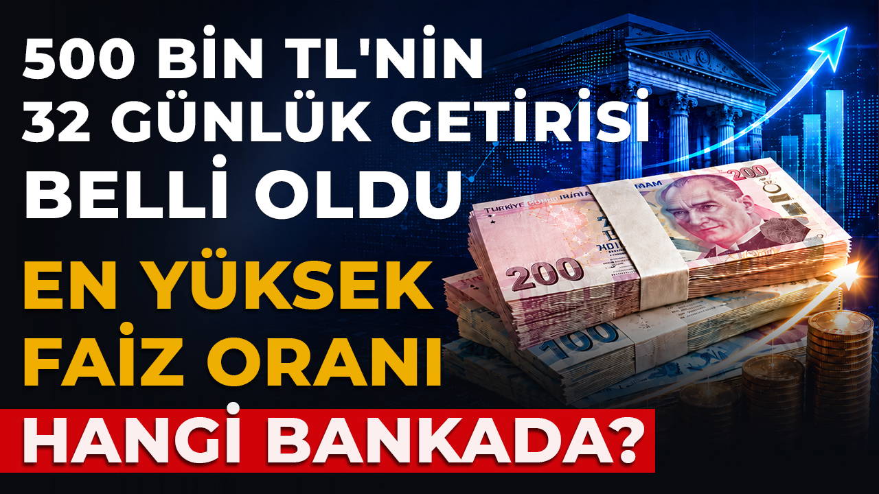 500 bin TL'nin 32 günlük getirisi belli oldu