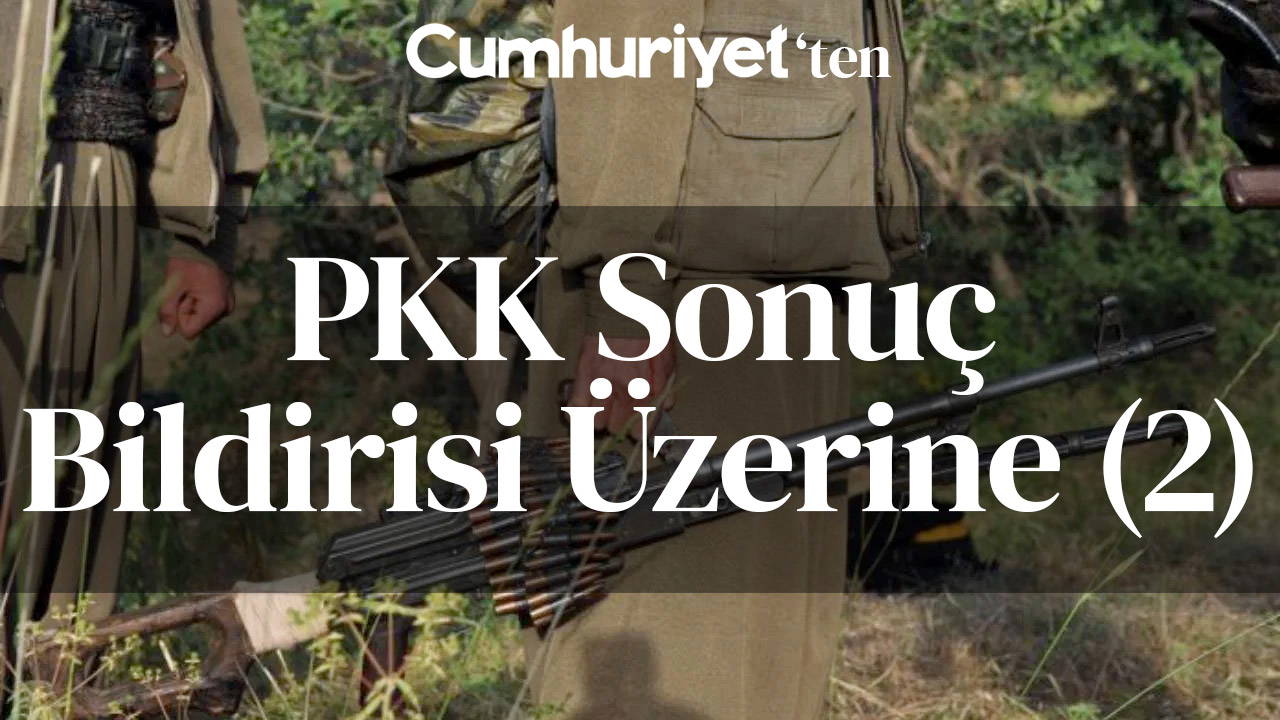 PKK Sonuç Bildirisi Üzerine (2)