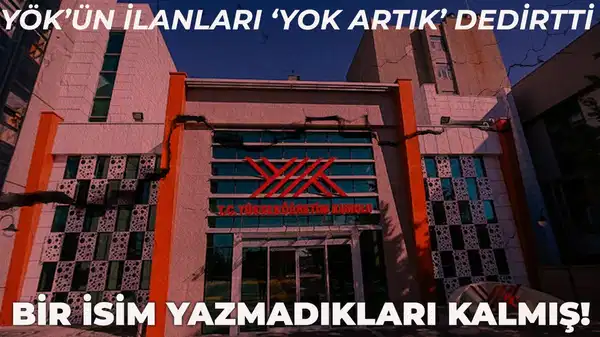 YÖK uyarıyor, ilanlar sürüyor!