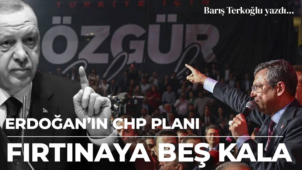 Erdoğan’ın CHP planı