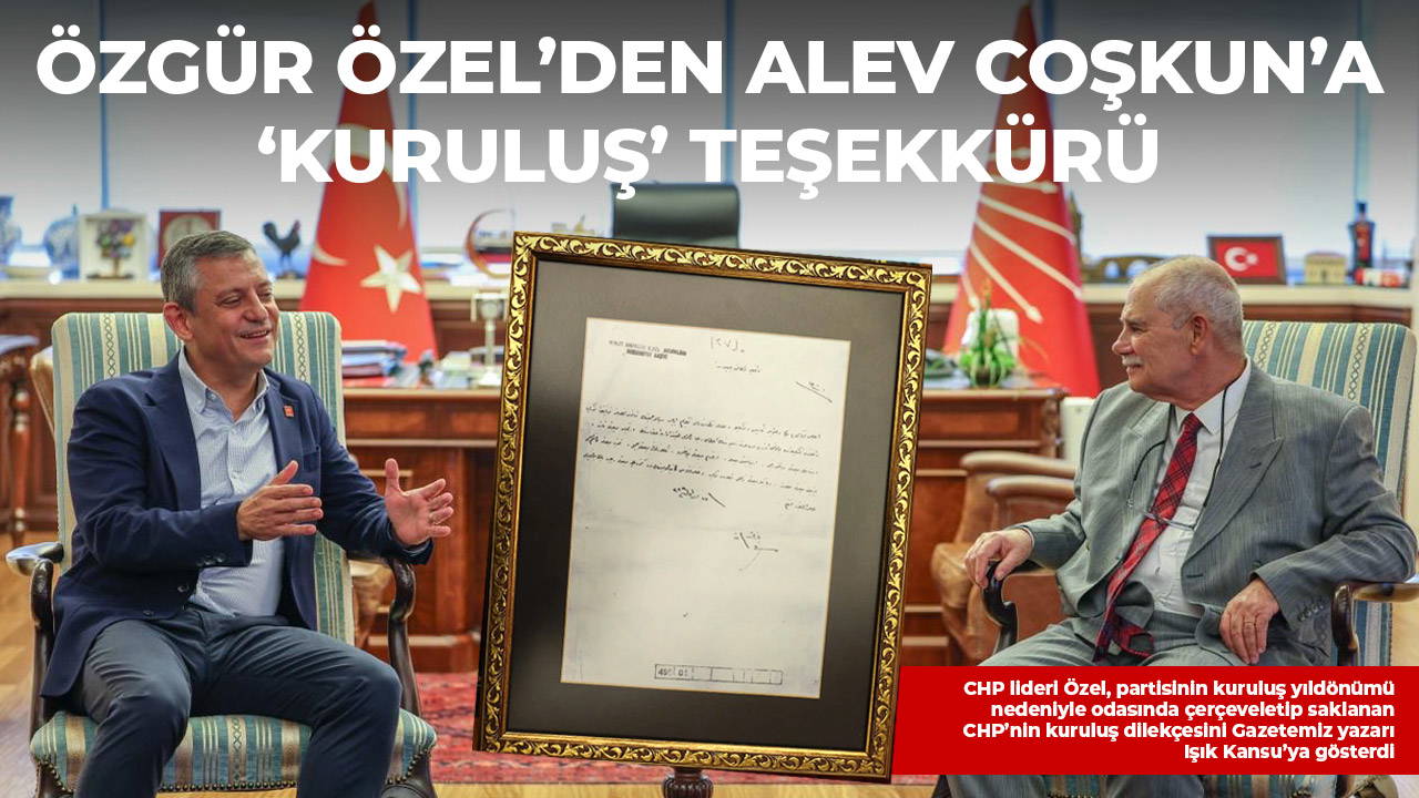 Özgür Özel'den, Alev Coşkun'a 'kuruluş' teşekkürü