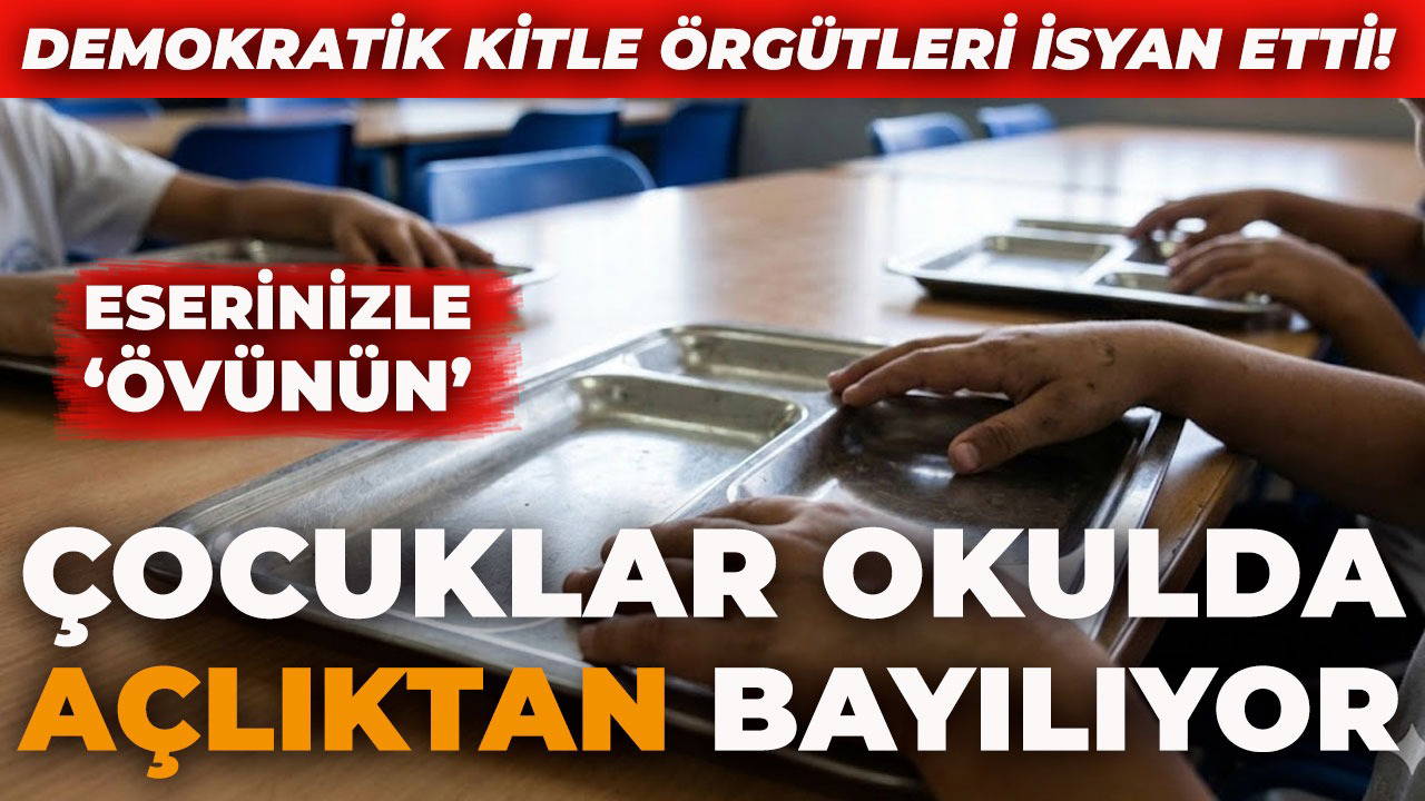 'Çocuklar açlıktan bayılıyor'