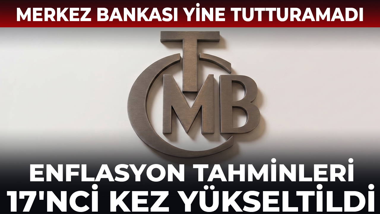 Enflasyon tahminleri 5 yılda 17'nci kez yükseltildi