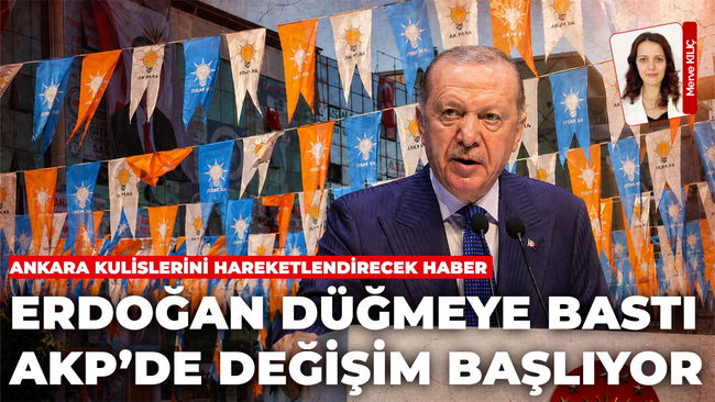 AKP’de değişim startı