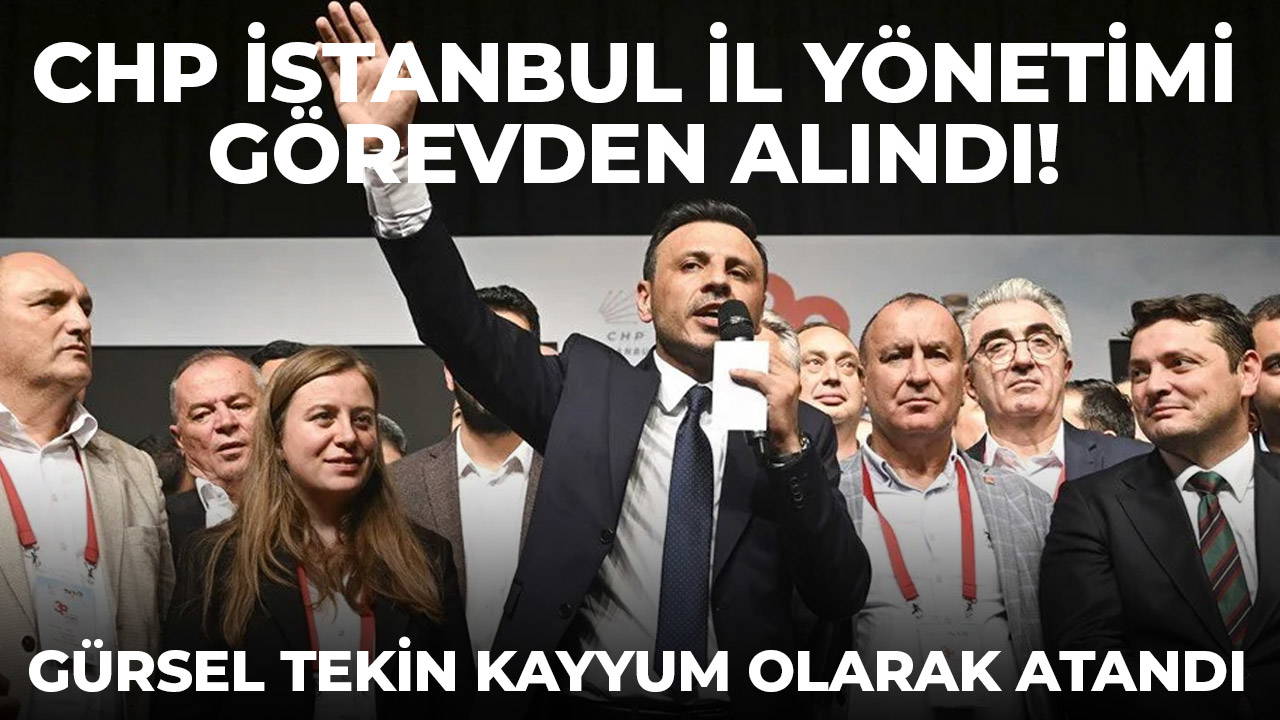 Son Dakika... CHP İstanbul İl Yönetimi görevden alındı