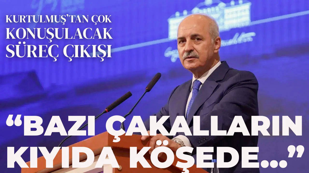 Numan Kurtulmuş'tan dikkat çeken 'süreç' çıkışı