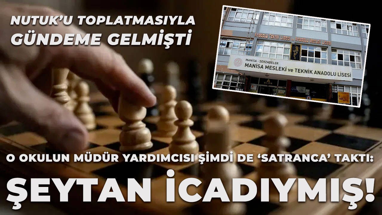 ‘Şeytan icadı’ diyerek okulda satrancı yasakladılar