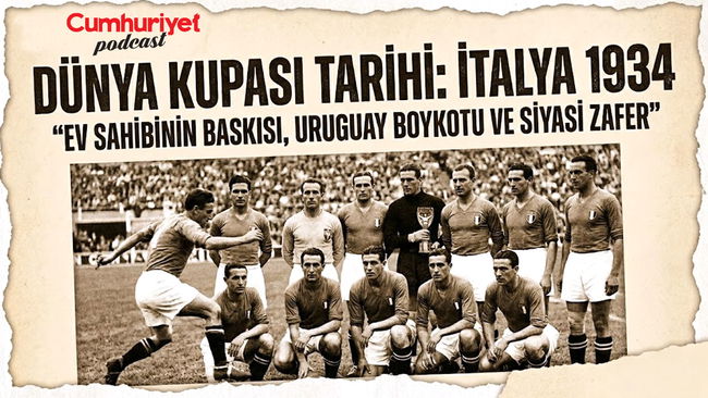 1934 Dünya Kupası: Mussolini'nin gövde gösterisi ve futbolun karanlık yüzü