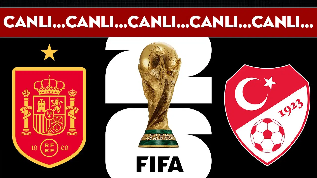 Canlı Yayın: İspanya - Türkiye | Canlı Anlatım: 2026 FIFA Dünya Kupası Avrupa Elemeleri E Grubu