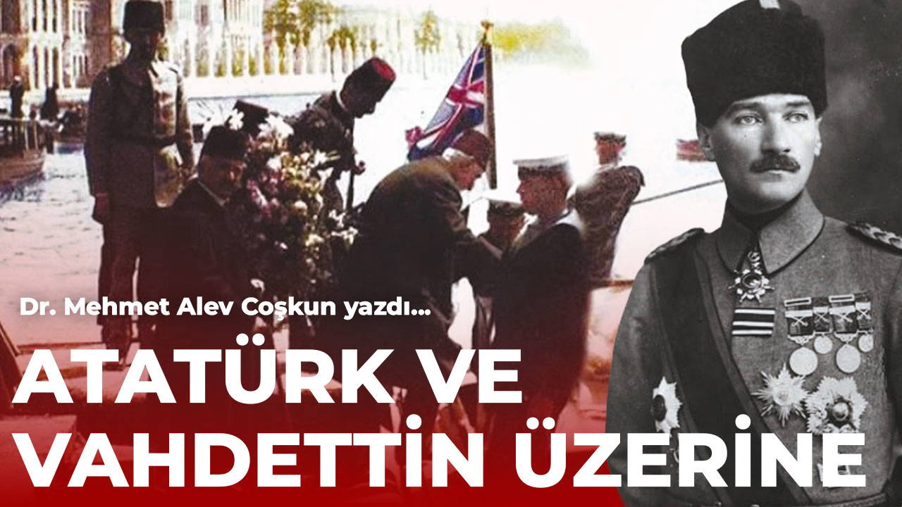 Atatürk ve Vahdettin üzerine