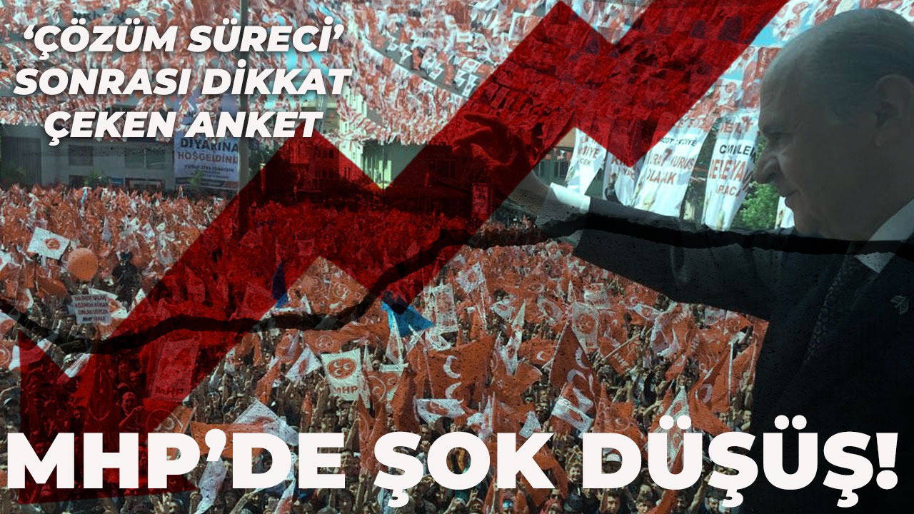 Son seçim anketinden kritik sonuç: Çözüm süreci sonrası MHP'ye şok!