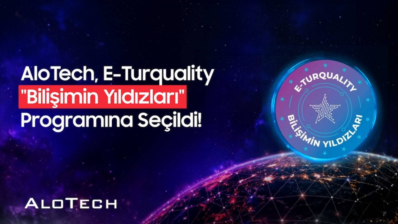 AloTech, E-Turquality “Bilişimin Yıldızları” programına katıldı