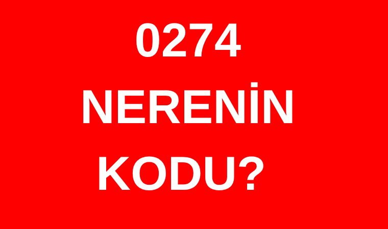 274 hangi şehrin alan kodu? 0274 nerenin telefon kodu?